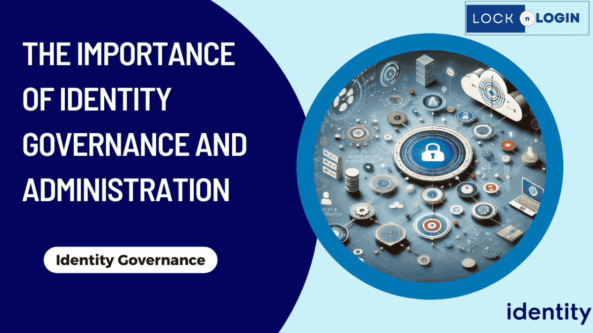 understanding business roles - identity governance... The Importance of Identity Governance and Administration - LocknLogin